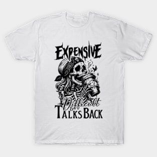 Expensive Difficult And Talks Back T-Shirt